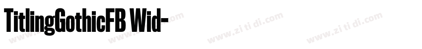 TitlingGothicFB Wid字体转换